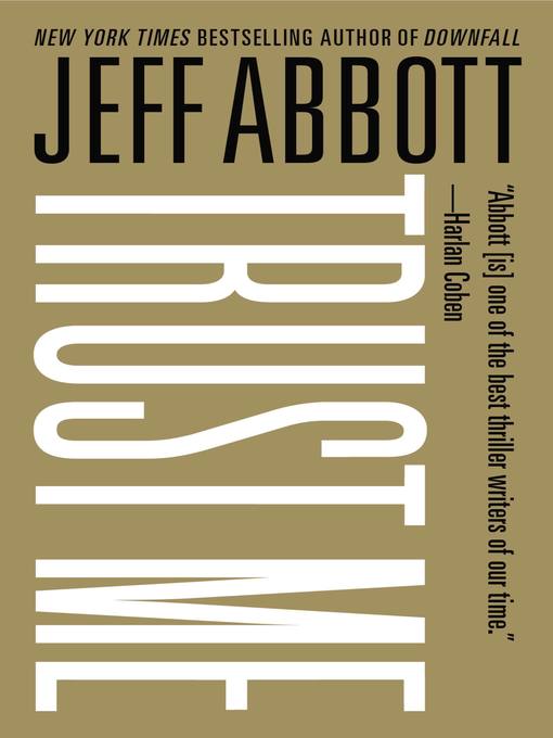 Title details for Trust Me by Jeff Abbott - Available